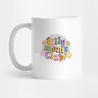 Silly Moms Club Mug